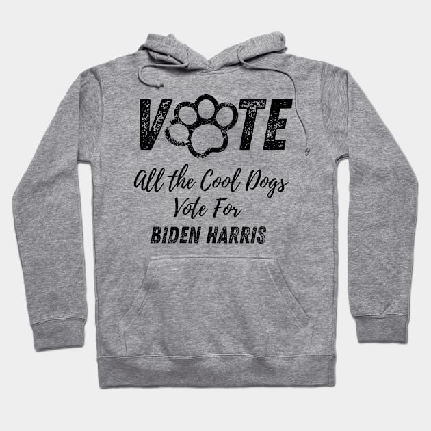 Election Dog All the Cool Dogs vote for Biden Harris democrat Dog design Hoodie by Butterfly Lane